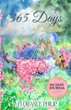 365 Days of Bliss: The Complete Journal of Gratitude, Dreams, Goals, Thoughts, Inspiration and Self Care Check-In for the Entire Year