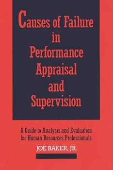 Hardcover Causes of Failure in Performance Appraisal and Supervision: A Guide to Analysis and Evaluation for Human Resources Professionals Book