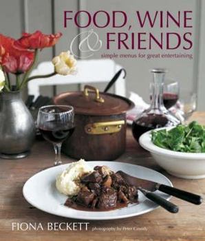 Hardcover Food, Wine & Friends: Simple Menus for Great Entertaining Book