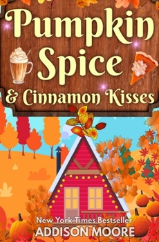 Pumpkin Spice and Cinnamon Kisses (Escape to Lake Loveless)