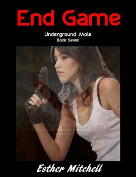 End Game : Underground: Mole, Book 7