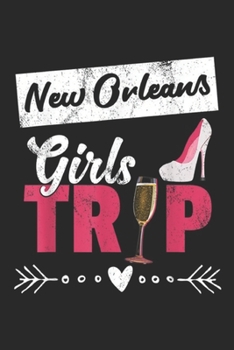 New Orleans Girls Trp: New Orleans Girls Trip 2019 Journal/Notebook Blank Lined Ruled 6x9 100 Pages