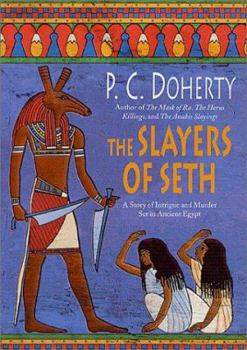 Hardcover The Slayers of Seth: A Story of Intrigue and Murder Set in Ancient Egypt Book