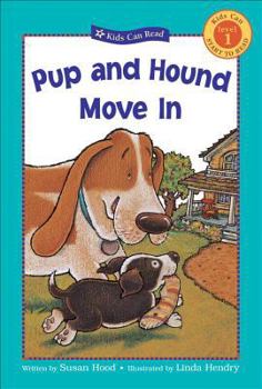 Pup and Hound Move In (Kids Can Read) - Book  of the Pup and Hound