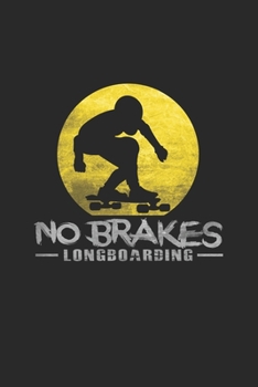No brakes longboarding: 6x9 Longboarding | blank with numbers paper | notebook | notes