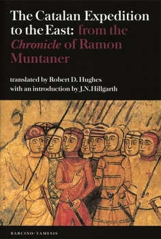 Paperback The Catalan Expedition to the East: From the `Chronicle' of Ramon Muntaner Book