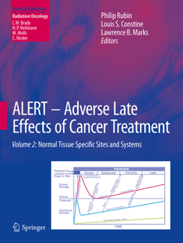 Hardcover Alert - Adverse Late Effects of Cancer Treatment: Volume 2: Normal Tissue Specific Sites and Systems Book