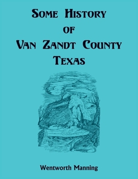 Paperback Some History of Van Zandt County, Louisiana Book