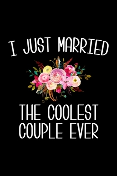I Just Married the Coolest Couple Ever: 6x9 120 Page Lined Composition Notebook Funny Wedding Officiant Gift