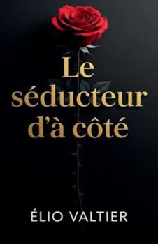 Le séducteur d'à côté (French Edition)