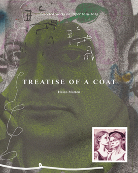 Paperback Helen Marten: Treatise of a Coat: Selected Works on Paper 2019-2025 Book