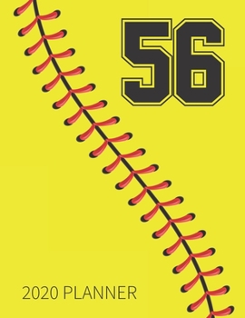 56 2020 Planner: Softball Jersey Number 56 Fifty Six Weekly Planner Includes Daily Planner & Monthly Overview | Personal Organizer With 2020 Calendar ... Coaches And Fans | 8.5x11 Inch White Paper