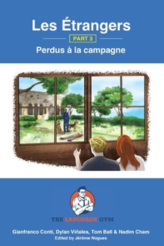 Paperback Les Étrangers - Book 3 - Perdus à la campagne: French Sentence Builder - Readers [French] Book