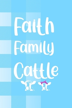Faith Family Cattle: Notebook Journal Composition Blank Lined Diary Notepad 120 Pages Paperback Blue Grid Cow