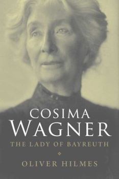 Hardcover Cosima Wagner: The Lady of Bayreuth Book