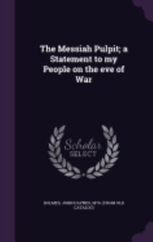 Hardcover The Messiah Pulpit; a Statement to my People on the eve of War Book