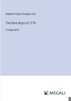 Paperback The Dare Boys of 1776: in large print Book