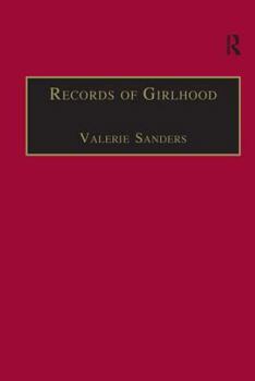 Hardcover Records of Girlhood: An Anthology of Nineteenth-Century Women's Childhoods Book