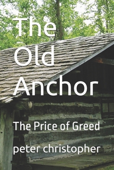 The Old Anchor: The Price of Greed