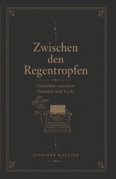 Paperback Zwischen den Regentropfen: Gedanken zwischen Schatten und Licht [German] Book