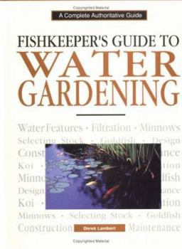 Hardcover Fishkeepers Guide to Water Gardening (Complete Authoritative Guide) Book