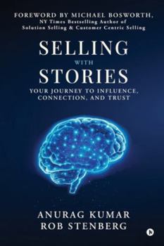 Paperback Selling with Stories: Your Journey to Influence, Connection, and Trust Book