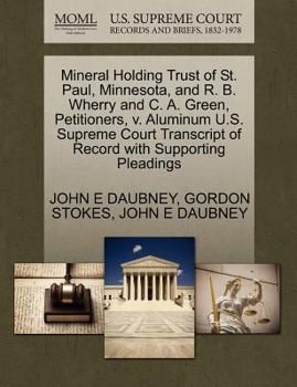 Mineral Holding Trust of St. Paul, Minnesota, and R. B. Wherry and C. A. Green, Petitioners, v. Aluminum U.S. Supreme Court Transcript of Record with Supporting Pleadings