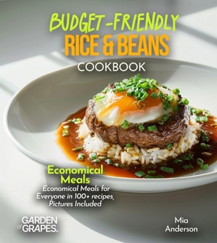 Budget-Friendly Rice & Beans Cookbook: Soul-Satisfying Rice & Beans Cookbook