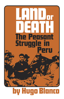 Paperback Land or Death: The Peasant Struggle in Peru Book