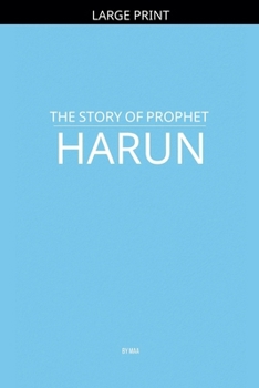 Paperback The Story of Prophet Harun [Large Print] Book