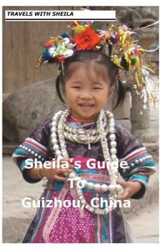 Paperback Sheila's Guide to Guizhou, China Book
