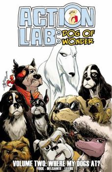 Paperback Action Lab: Dog of Wonder, Volume 2: Where My Dogs At? Book