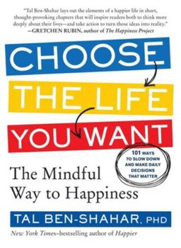 Paperback Choose the Life You Want: The Mindful Way to Happiness Book