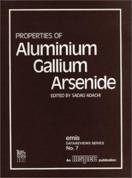 Hardcover Properties of Aluminium Gallium Arsenide (E M I S Datareviews Series) Book