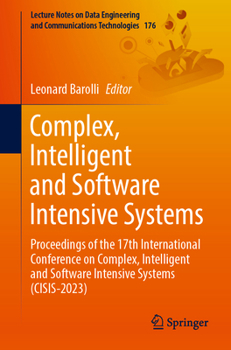 Paperback Complex, Intelligent and Software Intensive Systems: Proceedings of the 17th International Conference on Complex, Intelligent and Software Intensive S Book