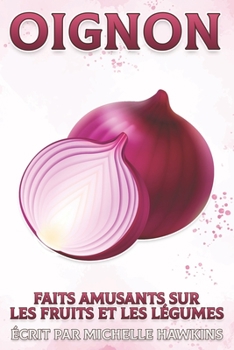 Oignon: Faits amusants sur les fruits et les légumes #19