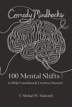 Paperback Comedy Mindhacks: 100 Mental Shifts To Help Comedians & Creatives Succeed Book