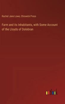 Hardcover Farm and its Inhabitants, with Some Account of the Lloyds of Dolobran Book