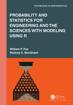 Hardcover Probability and Statistics for Engineering and the Sciences with Modeling Using R Book