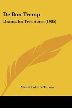 Paperback De Bon Tremp: Drama En Tres Aotes (1905) [Spanish] Book