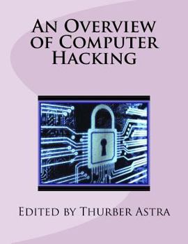 Paperback An Overview of Computer Hacking Book