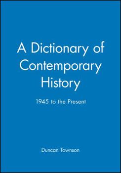 Paperback A Dictionary of Contemporary History: 1945 to the Present Book