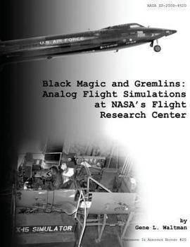 Paperback Black Magic and Gremlins: Analog Flight Simulations at NASA's Flight Research Center Book