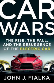 Hardcover Car Wars: The Rise, the Fall, and the Resurgence of the Electric Car Book