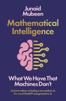 Paperback Profile Books Ltd Mathematical Intelligence What We Have that Machines Dont. Book