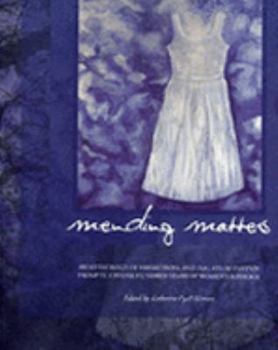 Mending Matters : Reflections and Flights of Fantasy Prompted by One Hundred Years of Women's Suffrage