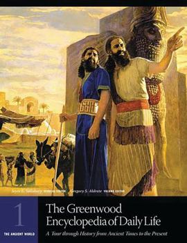 Hardcover The Greenwood Encyclopedia of Daily Life: A Tour Through History from Ancient Times to the Present, Vol. 1 Book