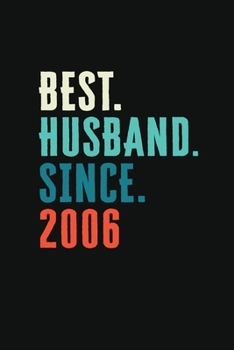 Paperback Best. Husband. Since. 2006: Blank lined journal 100 page 6 x 9 Retro 13th Wedding Anniversary notebook for him to jot down ideas and notes Book