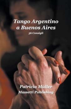 Paperback Tango Argentino a Buenos Aires 36 consigli [Italian] Book