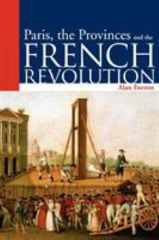 Paperback Paris, the Provinces and the French Revolution Book